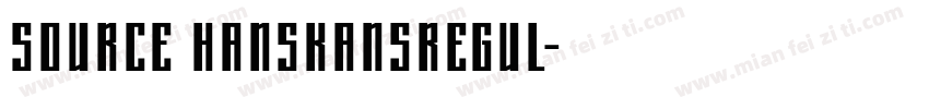 source hanskansregul字体转换